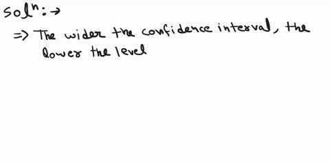 given-the-same-statistics-which-level-of-confidence-would-produce-the-widest-confidence-interval-99-95-90-98-54142