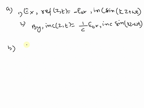 2-an-x-polarised-electromagnetic-plane-wave-let-us-call-it-the-incident-wave-propagates-in-the-ve-z-direction-let-it-take-the-form-exincz-t-e0xinc-sinkz-t-an-identical-wave-the-reflected-wav-52638