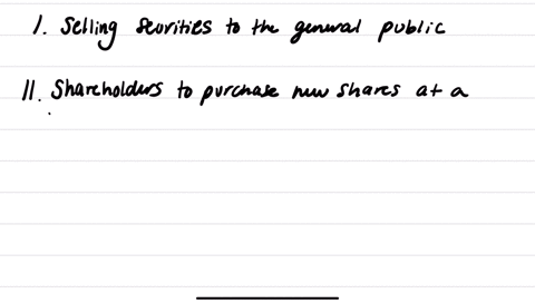 a-company-has-a-few-ways-to-market-its-securities-in-a-primary-market-they-are-i-a-public-offering-ii-a-rights-offering-iii-a-private-placement-iv-a-public-placement-a-ii-b-iii-c-i-ii-iii-d-all-of-the