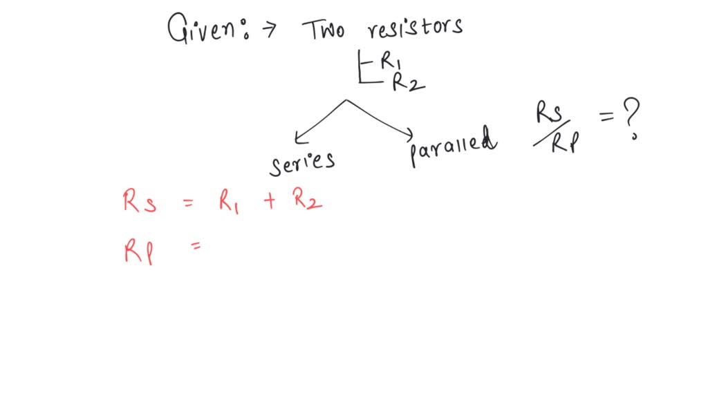 SOLVED When two resistors with resistances R1 and R2 are connected in series, then the total