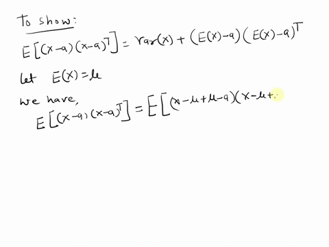1-prove-that-if-a-is-a-vector-of-constants-with-the-same-dimension-as-the-random-vector-x-then-eix-ax-a-varx-ejx-aex-a-87243