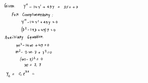 consider-the-following-differential-equation-to-be-solved-by-the-method-of-undetermined-coefficients-y-14y-49y-35x-7-find-the-complementary-function-for-the-differential-equation-7x-ycx-c1-c-19496