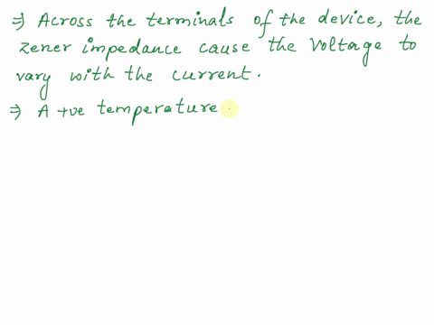 explain-the-followinghow-does-the-zener-impedance-affect-the-voltage-across-the-terminals-of-a-devicewhat-does-a-positive-temperature-coefficient-of-00c-meanexplain-power-deratingwhat-will-b-47023