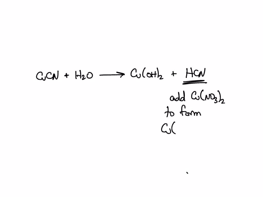 SOLVED: You have a mixture of solid CuCN in water. You know that a ...