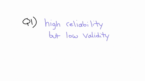 q1-a-test-designed-to-measure-intelligence-tends-to-show-similar-results-when-tested-on-the-same-individual-at-different-times-it-also-shows-that-different-evaluators-tend-to-rate-the-same-i-21812