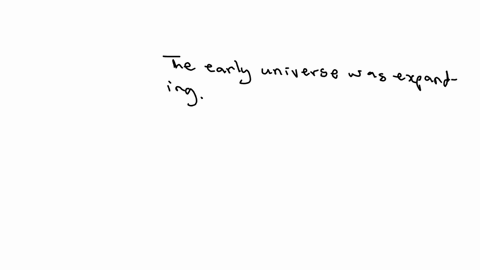 the-early-universe-was1-point-contracting-expanding-but-the-expansion-was-constant-expanding-and-that-expansion-was-due-to-radiation-domination-expanding-but-the-expansion-was-accelerating-due-to-dark