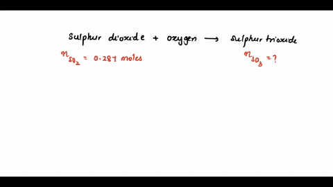 according-to-the-following-reaction-how-many-moles-of-sulfur-trioxide-will-be-formed-upon-the-complete-reaction-of-0287-moles-sulfur-dioxide-with-excess-oxygen-gas-sulfur-dioxide-g-oxygen-g-73083