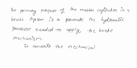 the-purpose-of-the-master-cylinder-is-to-______-a-generate-the-hydraulic-pressure-needed-to-apply-the-brake-mechanisms-b-automatically-pump-the-brakes-during-panic-stops-c-supply-mechanical-63092
