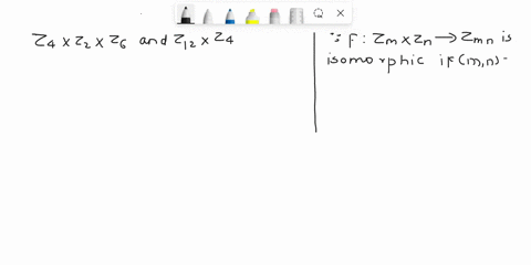 show-that-the-groups-z4-x-z2-x-z6-and-z12-x-z4-are-not-isomorphic-both-are-noncyclic-abelian-groups-of-order-48-42579