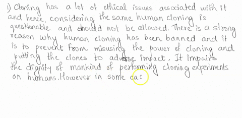 in-theory-cloning-is-simple-enough-to-be-performed-so-that-a-human-can-be-cloned-briefly-an-ovum-is-collected-and-the-genetic-material-is-removed-then-the-entire-genetic-material-of-the-pers-76422