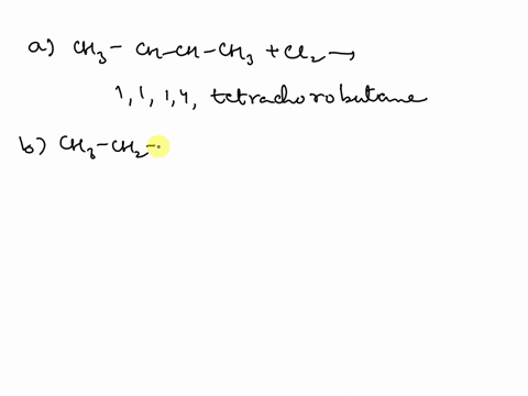 complete-the-following-reactions-by-providing-the-iupac-name-if-possible-a-ch-ch_ch-ch-clz-b-ch-chz-ch_chz-hci-7-2-c-ni-hz-2-catalyst-d-hso-4-hzo-74607