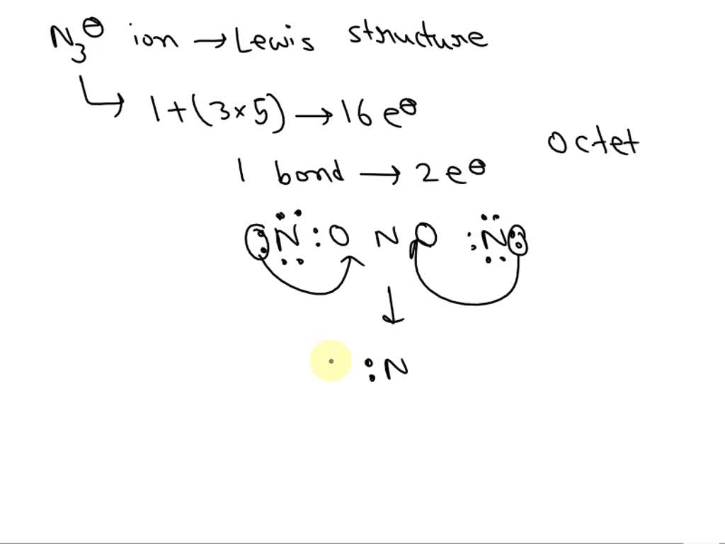 SOLVED Draw the Lewis structure of azide ion, Ns. (6 pts.)