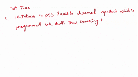 which-of-the-following-statements-is-not-true-regarding-p53-mutations-p53-is-a-proto-oncogene-lof-p53-mutations-are-often-in-the-dna-binding-domain-mutations-in-p53-result-in-increased-apopt-41841