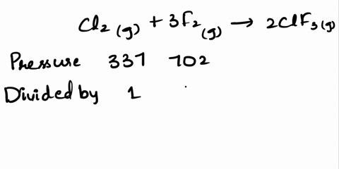 chlorine-gas-reacts-with-fluorine-gas-to-form-chlorine-trifluoride-clz-g-3-fz-g-v-2-cif3-g-a-182-l-reaction-vessel-initially-at-298-k-contains-chlorine-gas-at-a-partial-pressure-of-337-mmhg-13663