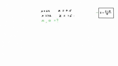 in-a-sample-distribution-a-score-of-x-64-corresponds-to-z-050-and-a-score-of-x72-has-a-z-score-of-150-what-are-the-values-for-the-sample-mean-and-standard-deviation-42721
