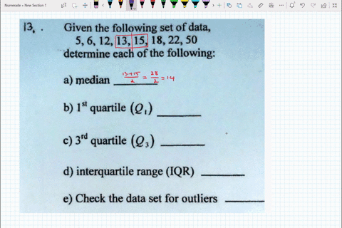 given-the-following-set-of-data-561213151822-50-determine-each-of-the-following-13-a-median-b-1st-quartile-0-c-3rd-quartile-q-d-interquartile-range-iqr-e-check-the-data-set-for-outliers-56031