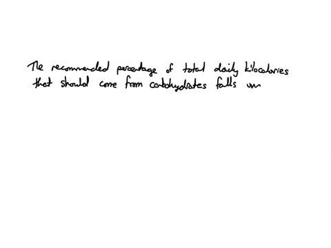 question-19-carbohydrates-should-comprise-45-65-of-your-total-daily-kilocalories-this-is-according-to-the-estimated-energy-requirement-estimated-average-requirements-acceptable-macronutrient-distribut