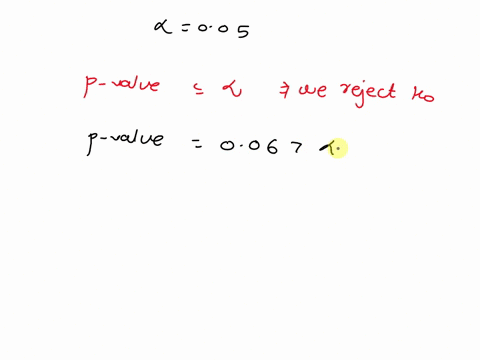 if-alpha-is-05-will-you-reject-or-fail-to-reject-the-null-hypothesis-based-on-the-p-values-below-please-show-work-so-i-am-able-to-understand-the-concept-a-06-b-01-c-251-d-042-32543