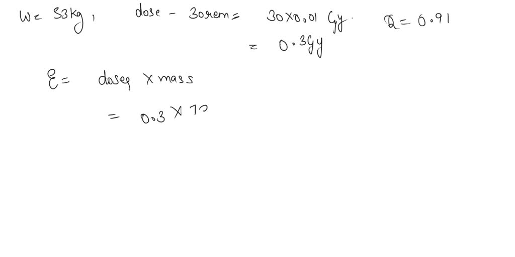 SOLVED A 53 kg person receives a biologically equivalent dose of 30