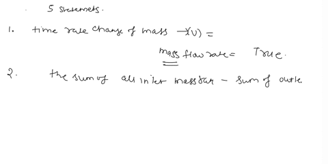 indicate-whether-the-following-statements-are-true-or-false-each-05-point-1-the-time-rate-of-change-of-mass-within-the-control-volume-defines-a-mass-flow-rate-a-true-bfalse-2-the-sum-of-all-08439