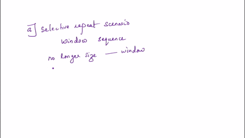 please-answer-the-question-what-is-the-relationship-between-the-seq-number-size-and-window-size-to-avoid-problem-in-diagram-b-in-the-figure-this-is-a-selective-repeat-scenarioplease-elaborat-21553