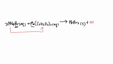 complete-and-balance-the-molecular-equation-for-the-reaction-of-aqueous-ammonium-bromide-mathrmnh_4-mathrmbr-and-aqueous-leadii-acetate-mathrmpbleftmathrmc_2-mathrmh_3-mathrmo_2right_2-include-physi-2