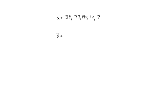 explain-what-the-mean-is-the-formula-and-calculate-it-for-the-following-set-of-numbers-59-77-140-12-7
