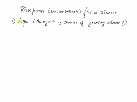 which-of-these-is-an-uncontrollable-risk-factors-for-disease-57712