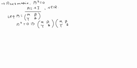 if-a-is-a-2-by-2-matrix-such-that-a20-then-prove-a-is-the-scalar-multiple-of-the-identity-matrix-31764
