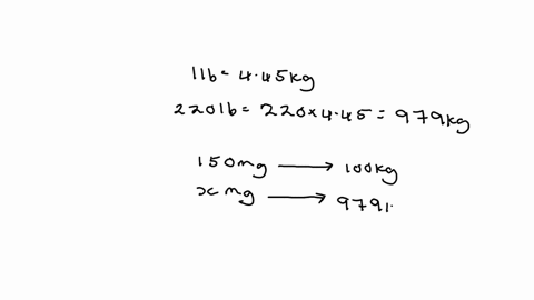the-physician-orders-150mg100kg-the-patients-weight-is-220lb-how-much-medication-should-you-give
