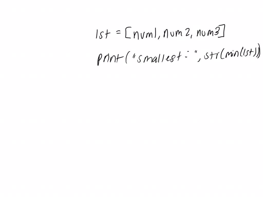 SOLVED: 4.22 LAB: Smallest number Write a program whose inputs are ...