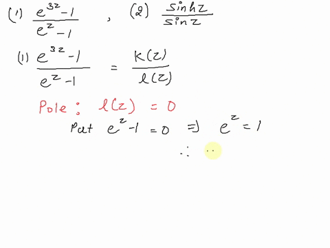 in-problems-1-and-2-locate-each-of-the-isolated-singularities-of-the-given-function-and-tell-whether-it-is-a-removable-singularity-pole-o1-an-essential-singularity-if-the-singularity-is-remo-39822