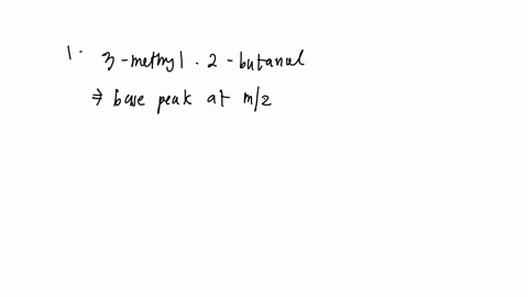 the-mass-spectrum-of-3-methyl-2-butanol-has-a-base-peak-at-mz-45-propose-a-structure-corresponding-to-this-fragment-and-write-a-mechanism-for-its-formation-the-molecular-ion-mz-88-does-not-a-08994