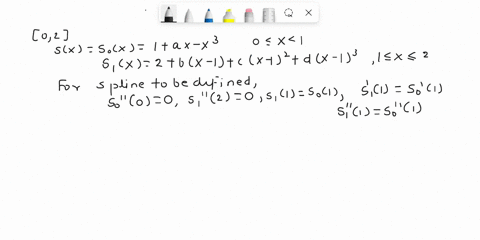 a-natural-cubic-spline-s-on-02-is-defined-by-sx-s0x-1-ax-x-3-0-x-1-s1x-2-bx-1-cx-12-dx-13-1-x-2-find-a-b-c-and-d-27632