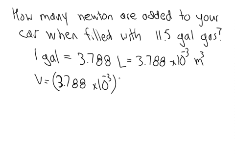 by-how-many-newtons-do-you-increase-the-weight-of-your-car-when-you-fill-up-your-115-gal-gas-tank-2-13158