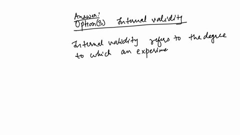 which-feature-of-a-study-is-influenced-directly-by-the-ability-to-control-extraneous-variables-question-33-options-effect-size-reliability-internal-validity-external-validity