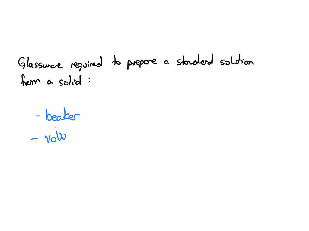 SOLVED To accurately prepare a standard solution, the correct