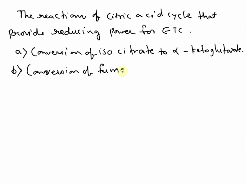 identify-the-reactions-of-the-citric-acid-cycle-that-provide-reducing-power-for-the-electron-transport-chain-conversion-of-isocitrate-to-ketoglutarate-conversion-of-fumarate-t0-malate-conver-75553