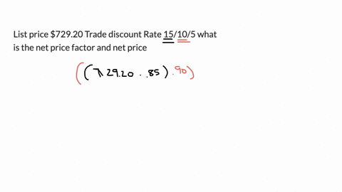 list-price-72920-trade-discount-rate-15105-what-is-the-net-price-factor-and-net-price