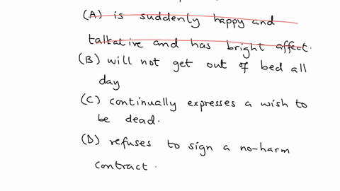 35-in-a-suicidal-patient-a-warning-sign-of-impending-suicide-is-when-the-patient-a-is-suddenly-happy-and-talkative-and-has-a-bright-affect-b-will-not-get-out-of-bed-all-day-c-continually-expresses-a-w