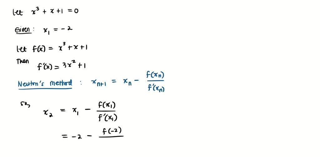 Solved Use Newtons Method With Initial Approximation X1 1 To Find X2