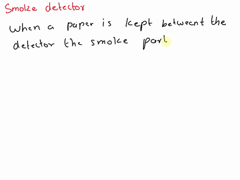 what-happened-when-the-paper-was-placed-between-the-instrument-and-the-smoke-detector-how-is-this-result-used-in-smoke-detectors-in-homes-29858