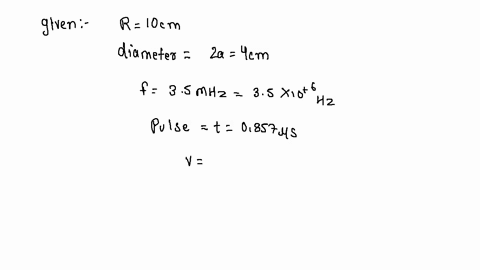 consider-a-focused-transducer-with-a-radius-of-curvature-of-10-cm-and-a-diameter-of-4-cm-this-transducer-operates-at-a-frequency-of-35-mhz-and-transmits-a-pulse-of-duration-0857-s-what-is-th-58075