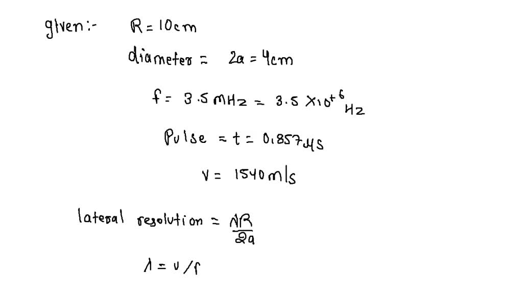 Consider a focused transducer with a radius of curvature of 10 cm and a ...