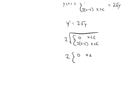 27-a-verify-that-if-c-is-a-constant-then-the-function-defined-piecewise-by-for-x-_-yx-c2-for-x-c-satisfies-the-differential-equation-y-2vy-for-all-x-in-cluding-the-point-x-c-construct-a-figu-89374
