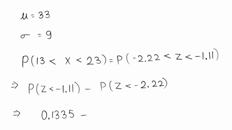 a-normal-population-has-a-mean-u33-and-standard-deviation-o9-what-is-the-proportion-population-between-13-and-23-what-is-the-probability-that-a-randomly-chosen-value-will-be-between-27-and-3-80593