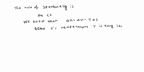 explain-why-water-spontaneously-freezes-to-form-ice-below-0-c-even-though-the-entropy-of-the-water-decreases-during-the-state-transition-why-is-the-freezing-of-water-not-spontaneous-above-0-94245