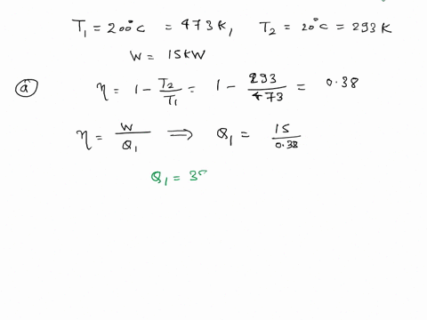 a-carnot-heat-engine-operates-between-two-temperature-reservoirs-maintained-at-200c-and-20c-respectively-if-the-desired-output-of-the-heat-engine-is-15-kw-determine-a-the-heat-transfer-from-70994