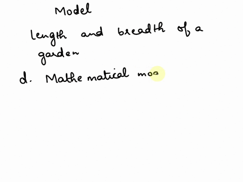 a-ratio-that-compares-the-length-and-width-of-a-garden-is-what-type-of-model-a-physical-b-conceptual-c-computer-d-mathematical-84054