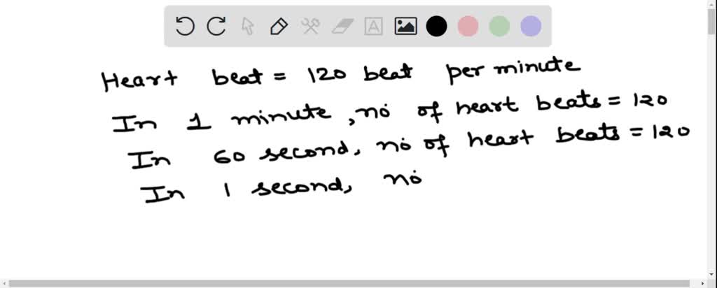 SOLVED: After running a race, an heart 120 beats per minute. What is of her heartbeat in units of seconds?